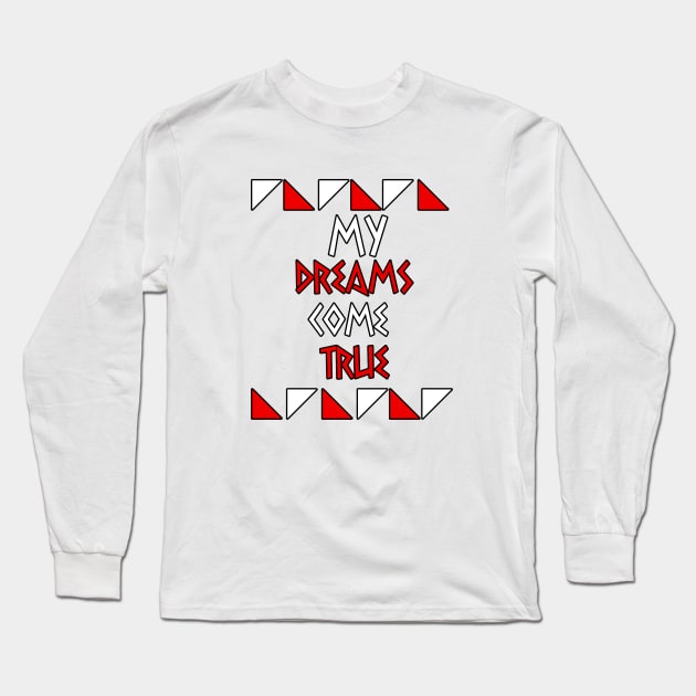 my dreams come true Long Sleeve T-Shirt by sarahnash